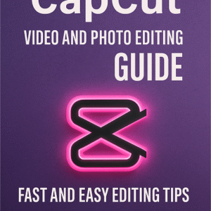 CapCut VIDEO AND PHOTO EDITING COMPLETE GUIDE STEP BY STEP